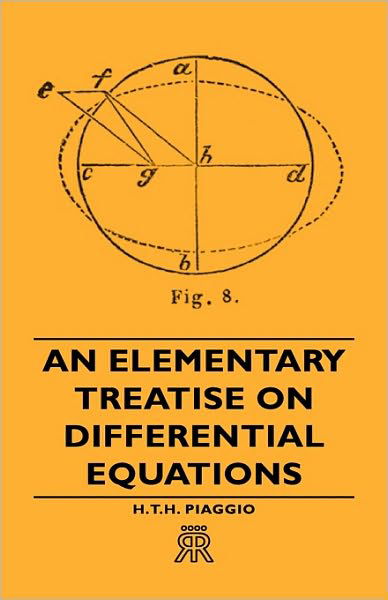 An Elementary Treatise on Differential Equations - H. T. H. Piaggio - Livres - Barman Press - 9781443720564 - 4 novembre 2008