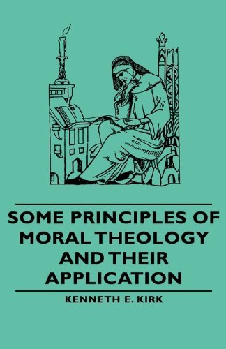 Cover for Kenneth E. Kirk · Some Principles of Moral Theology and Their Application (Hardcover Book) (2008)