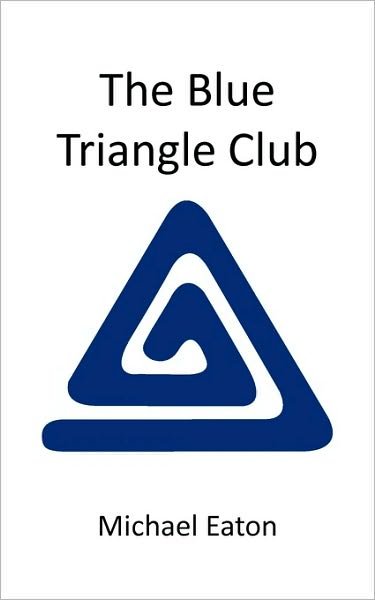 Cover for Michael Eaton · The Blue Triangle Club (Taschenbuch) (2010)