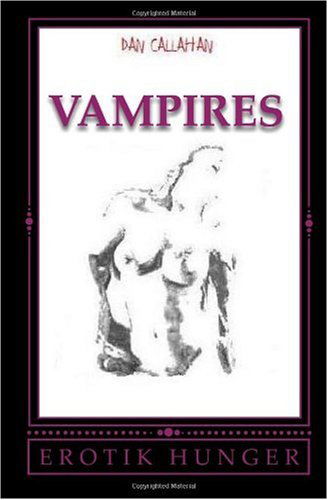 Cover for Dan Callahan · Vampire's: Erotik Hunger (Taschenbuch) (2009)