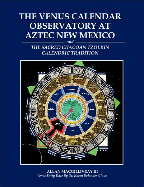 Cover for Macgillivray, Allan, III · The Venus Calendar Observatory at Aztec New Mexico (Paperback Book) (2010)