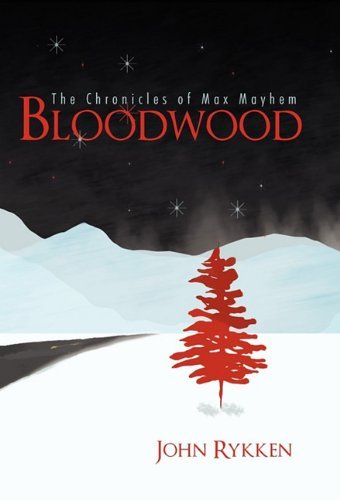 Cover for John Rykken · Bloodwood: the Chronicles of Max Mayhem (Hardcover Book) (2011)