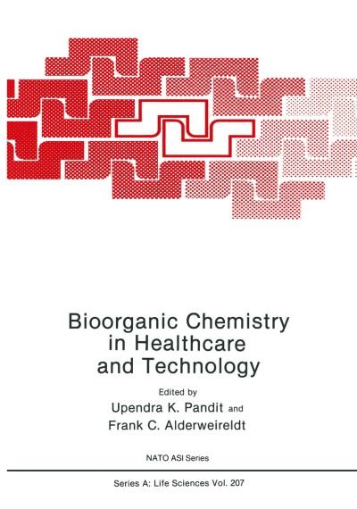 Cover for Upendra K Pandit · Bioorganic Chemistry in Healthcare and Technology - NATO Science Series A (Paperback Book) [Softcover reprint of the original 1st ed. 1991 edition] (2012)
