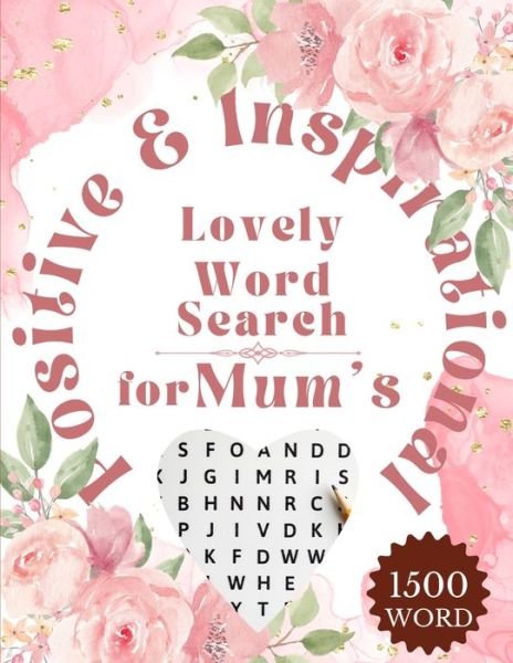 Lovely Word Search for Mum's - Bulent Kusev - Bücher - Lulu.com - 9781470984564 - 16. November 2022