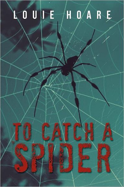 Cover for Louie Hoare · To Catch a Spider (Paperback Book) (2012)