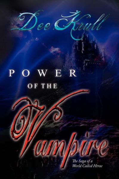 Cover for Dee Krull · Power of the Vampire: the Saga of a World Called Htrae (Paperback Book) (2012)