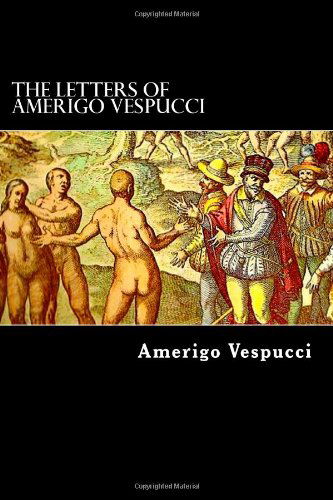 Cover for Amerigo Vespucci · The Letters of Amerigo Vespucci (Paperback Book) (2012)