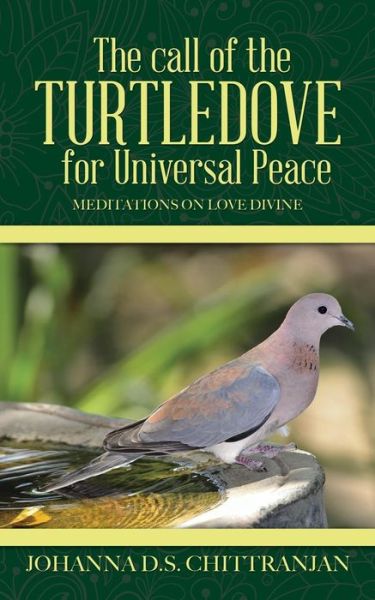 Cover for Johanna D S Chittranjan · The Call of the Turtledove for Universal Peace: Meditations on Love Divine (Paperback Book) (2014)