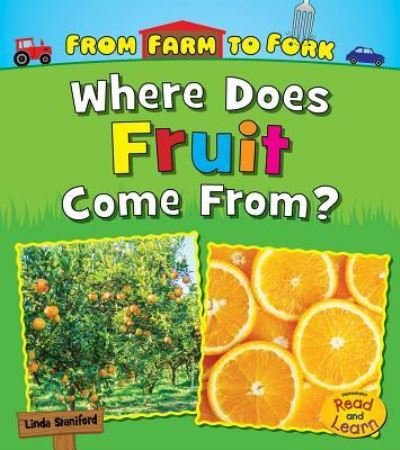 Cover for Linda Staniford · Where Does Fruit Come From? (Book) (2016)