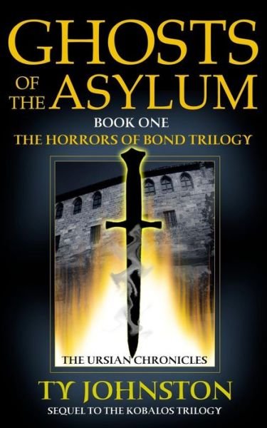 Cover for Ty Johnston · Ghosts of the Asylum: Book I of The Horrors of Bond Trilogy - Kron Darkbow (Pocketbok) (2014)