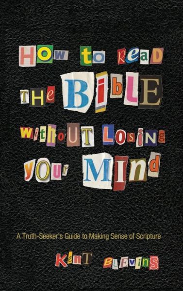 Cover for Kent Blevins · How to Read the Bible Without Losing Your Mind (Book) (2014)