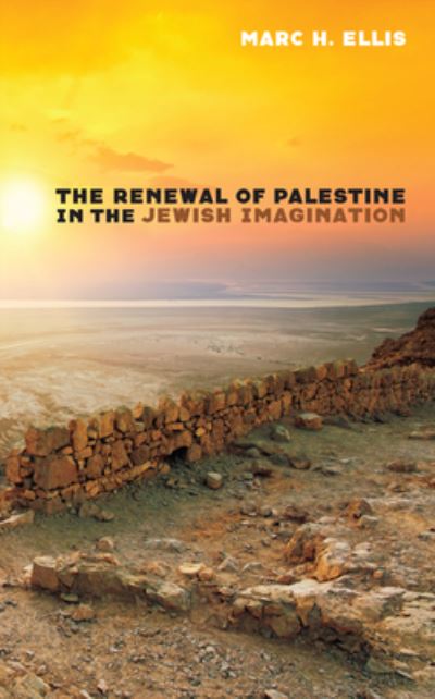 Cover for Marc H Ellis · The Renewal of Palestine in the Jewish Imagination (Hardcover Book) (2016)