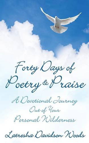 Cover for Latresha Davidson Woods · Forty Days of Poetry &amp; Praise (Paperback Book) (2014)