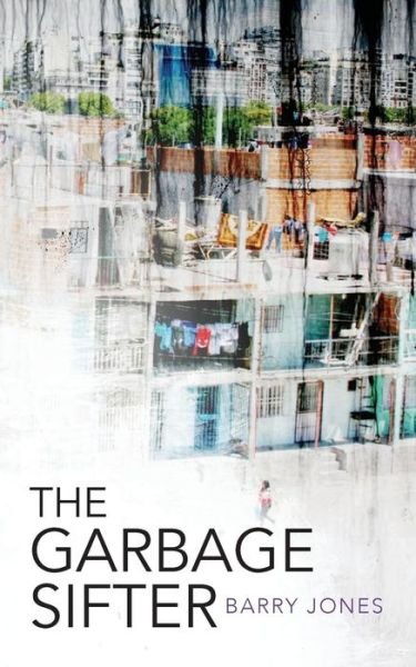 The Garbage Sifter - Barry Jones - Bücher - Createspace - 9781499330564 - 30. September 2014