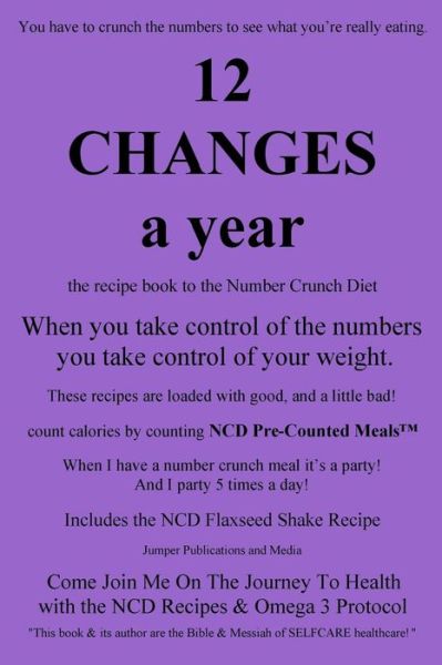 Cover for Jumper Publications and Media · 12 Changes a Year: the Recipe Book to the Number Crunch Diet - when You Take Control of the Numbers You Take Control of Your Weight (Paperback Book) (2014)