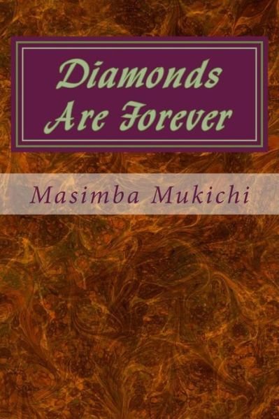 Cover for Masimba Mukichi · Diamonds  Are Forever (Taschenbuch) (2014)