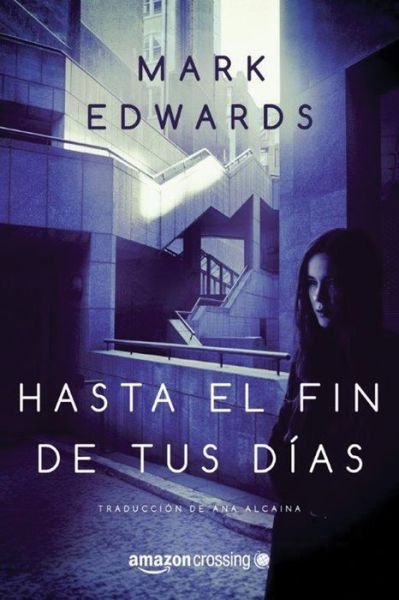 Cover for Mark Edwards · Hasta el fin de tus dias (Paperback Bog) (2016)