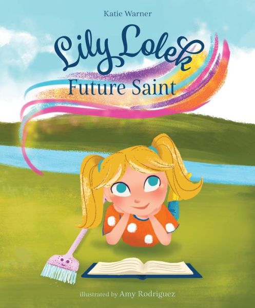 Cover for Katie Warner · Lily Lolek, Future Saint (Hardcover Book) (2020)