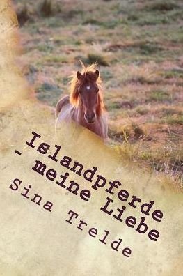 Cover for Sina Trelde · Islandpferde - meine Liebe (Paperback Book) (2014)