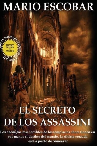 Cover for Mario Escobar · El Secreto De Los Assassini: Los Enemigos Mas Terribles De Los Templarios Tienen Ahora en Sus Manos El Destino Del Mundo (Paperback Book) (2015)