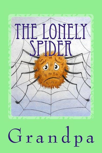 Cover for Grandpa · The Lonely Spider: a Drawry Story (Paperback Book) (2015)