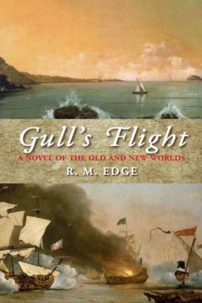 Cover for R M Edge · Gull's Flight: a Novel of the Old and New Worlds (Paperback Book) (2015)