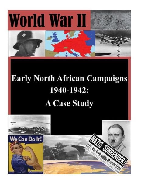 Cover for U S Army War College · Early North African Campaigns 1940-1942: a Case Study (Pocketbok) (2015)