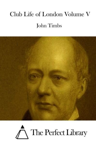 Cover for John Timbs · Club Life of London Volume V (Taschenbuch) (2015)