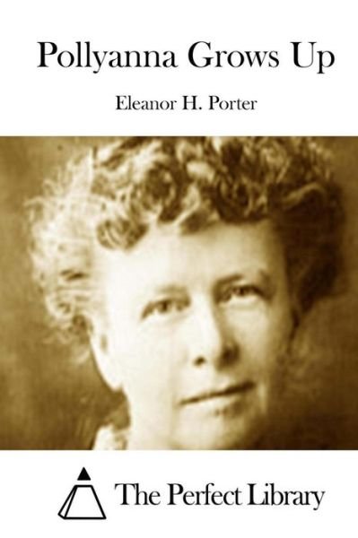 Cover for Eleanor H Porter · Pollyanna Grows Up (Pocketbok) (2015)