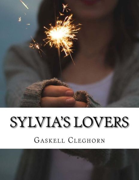 Cover for Gaskell Elizabeth Cleghorn · Sylvia's Lovers (Paperback Book) (2015)