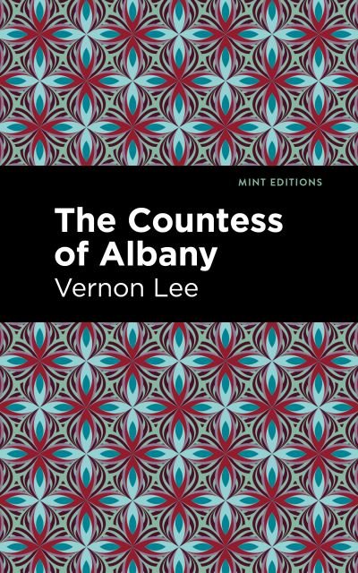 The Countless of Albany - Mint Editions - Vernon Lee - Books - West Margin Press - 9781513135564 - March 31, 2022