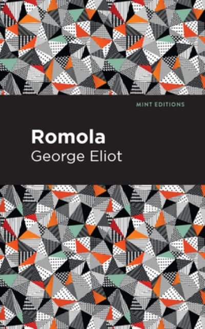 Romola - Mint Editions - George Eliot - Books - Graphic Arts Books - 9781513205564 - September 9, 2021