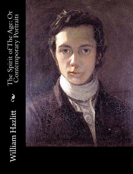 Cover for William Hazlitt · The Spirit of the Age: or Contemporary Portraits (Pocketbok) (2015)
