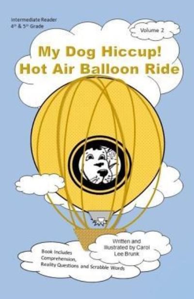 My Dog Hiccup Hot Air Balloon Ride - Carol Lee Brunk - Livros - Createspace Independent Publishing Platf - 9781519766564 - 14 de setembro de 2018