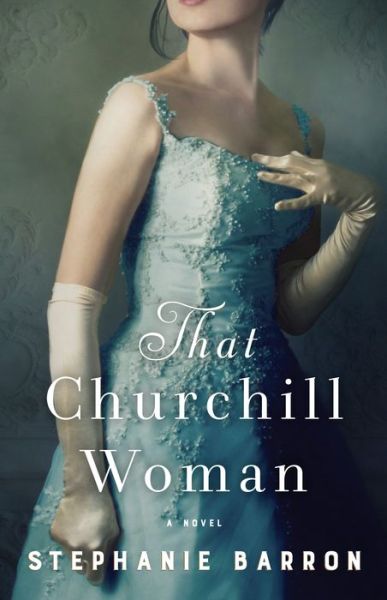 Cover for Stephanie Barron · That Churchill Woman (Hardcover Book) (2019)