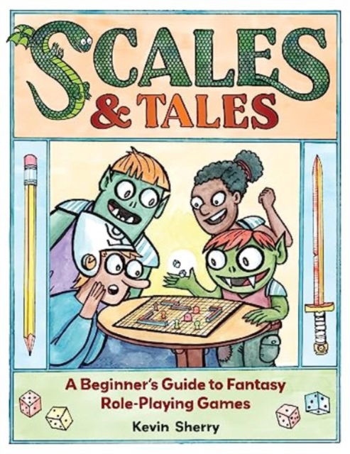 Cover for Kevin Sherry · Scales &amp; Tales: A Beginner's Guide to Fantasy Role-Playing Games (Paperback Book) (2024)