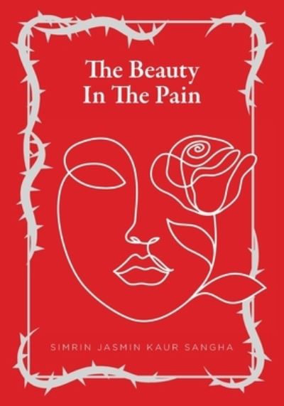 Cover for Simrin Jasmin Kaur Sangha · The Beauty in the Pain (Paperback Book) (2020)