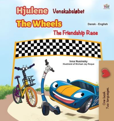 Cover for Kidkiddos Books · The Wheels -The Friendship Race (Danish English Bilingual Children's Books) - Danish English Bilingual Collection (Inbunden Bok) [Large type / large print edition] (2020)