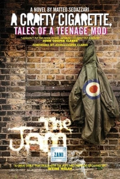 A Crafty Cigarette - Tales of a Teenage Mod - Matteo Sedazzari - Livros - ZANI Media - 9781526203564 - 4 de maio de 2016
