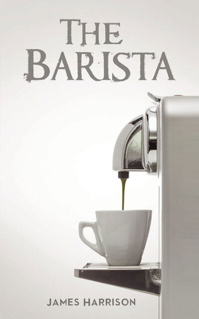 Cover for James Harrison · The Barista (Paperback Book) (2019)