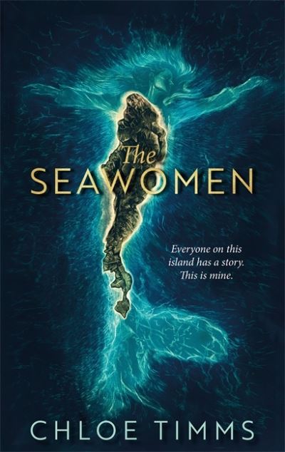 Cover for Chloe Timms · The Seawomen: the gripping and acclaimed novel for fans of Hannah Ritchell and Naomi Alderman (Hardcover Book) (2022)