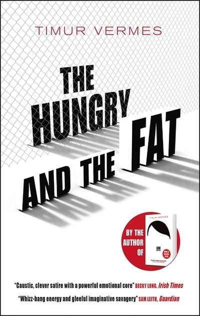 Cover for Timur Vermes · The Hungry and the Fat: A bold new satire by the author of LOOK WHO'S BACK (Pocketbok) (2021)