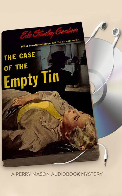 Cover for Erle Stanley Gardner · The Case of the Empty Tin (CD) (2017)