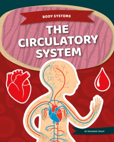 Cover for Roxanne Troup · Circulatory System (Book) (2022)