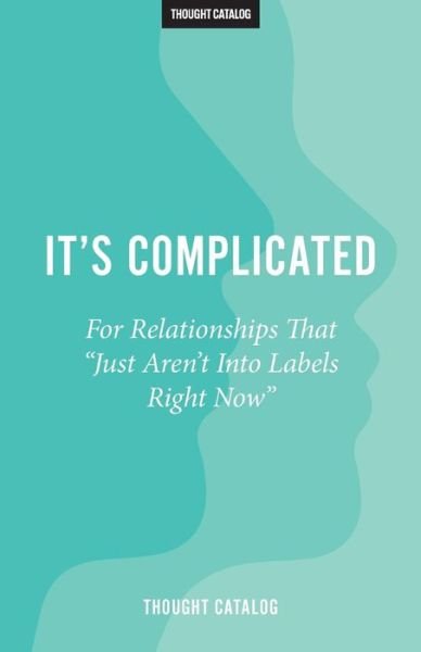 Cover for Thought Catalog · It's Complicated (Paperback Book) (2016)