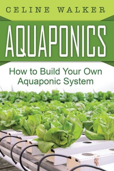 Cover for Celine Walker · Aquaponics (Paperback Book) (2016)