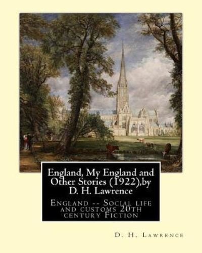 England, My England and Other Stories ,by D. H. Lawrence - D. H. Lawrence - Livros - Createspace Independent Publishing Platf - 9781533609564 - 4 de junho de 2016