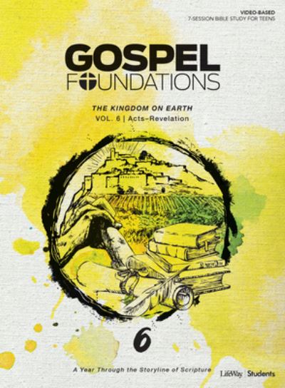 Cover for Lifeway Students · Gospel Foundations for Students: Volume 6 - The Kingdom on Earth, 6 (Paperback Book) (2018)