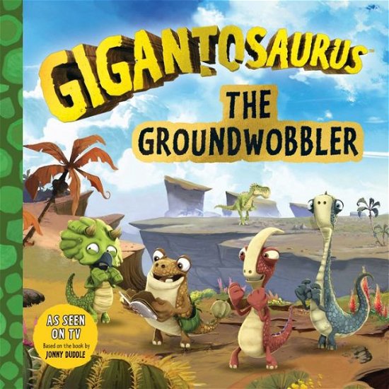 Cover for Cyber Group Studios · Gigantosaurus: The Groundwobbler (Innbunden bok) (2020)
