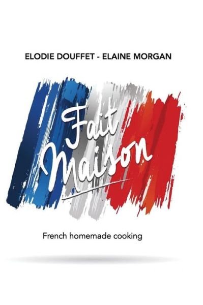 Cover for Elodie Douffet · Fait Maison (Pocketbok) (2016)